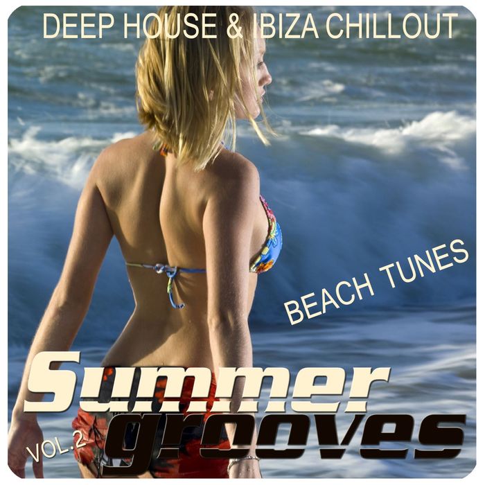 VARIOUS - Summer Grooves Vol 2 (Deep House & Ibiza Chill Out Beach Tunes)