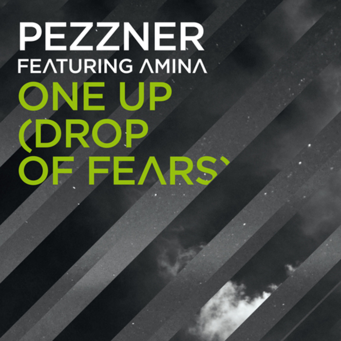 PEZZNER feat AMINA - One Up (Drop Of Fears)