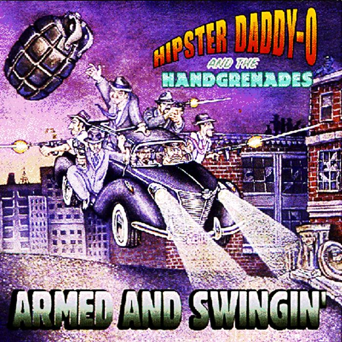 HIPSTER DADDY-O & THE HANDGRENADES - Armed And Swingin'