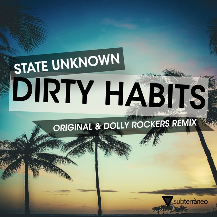 STATE UNKNOWN - Dirty Habits