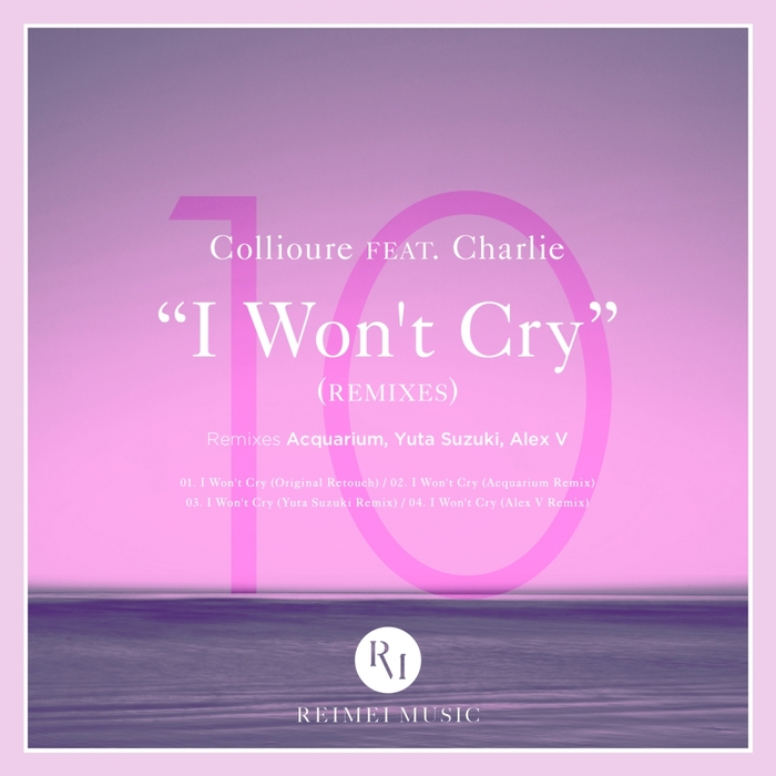 COLLIOURE feat CHARLIE - I Won't Cry: Remixes