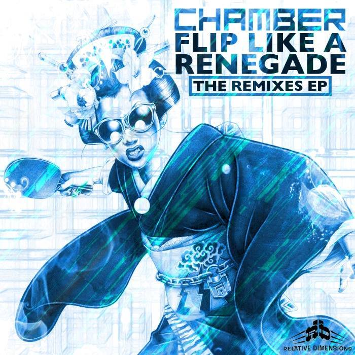 CHAMBER - Flip Like A Renegade: Remixes