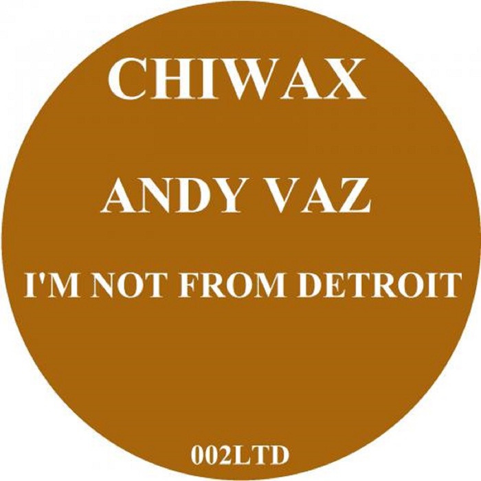 VAZ, Andy - I'm Not From Detroit