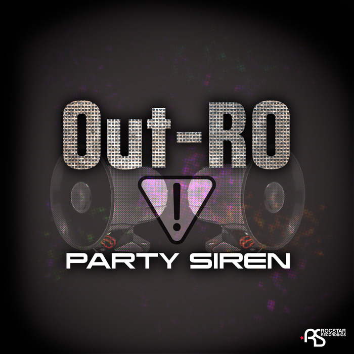OUT RO - Party Siren