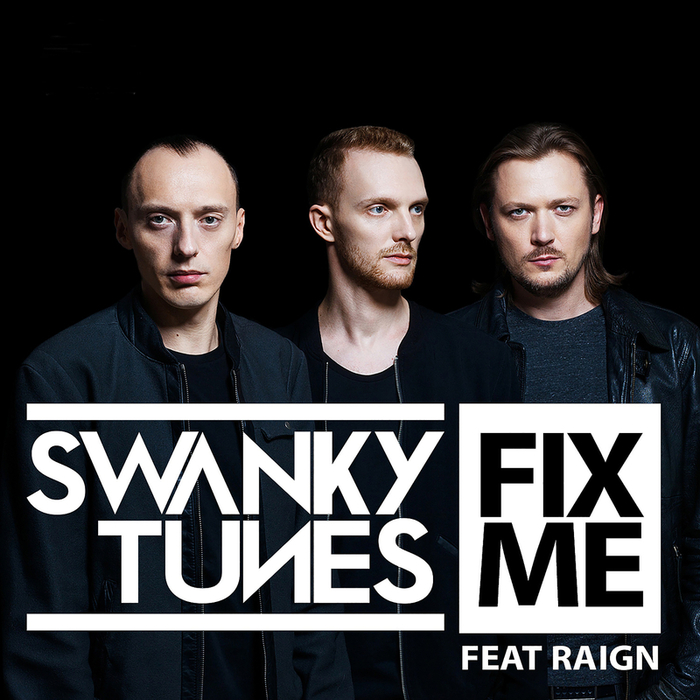 SWANKY TUNES feat RAIGN - Fix Me