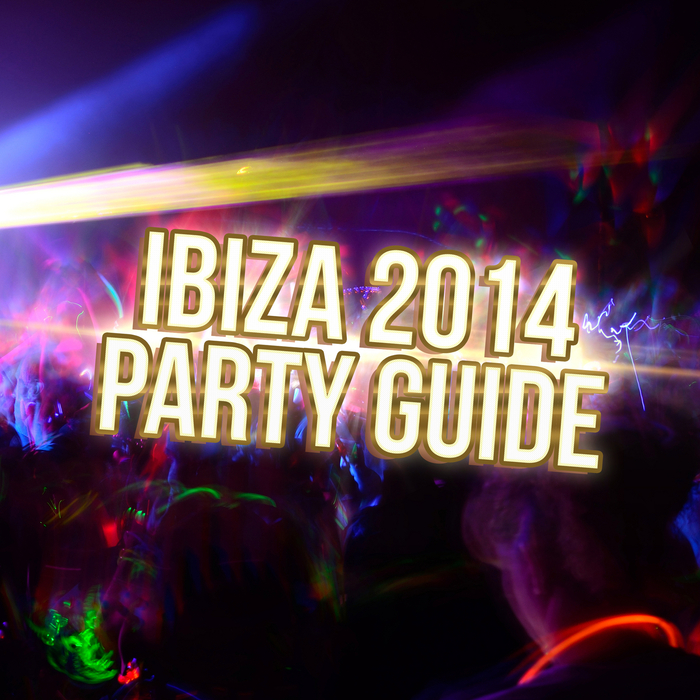 VARIOUS - Ibiza 2014 - Party Guide