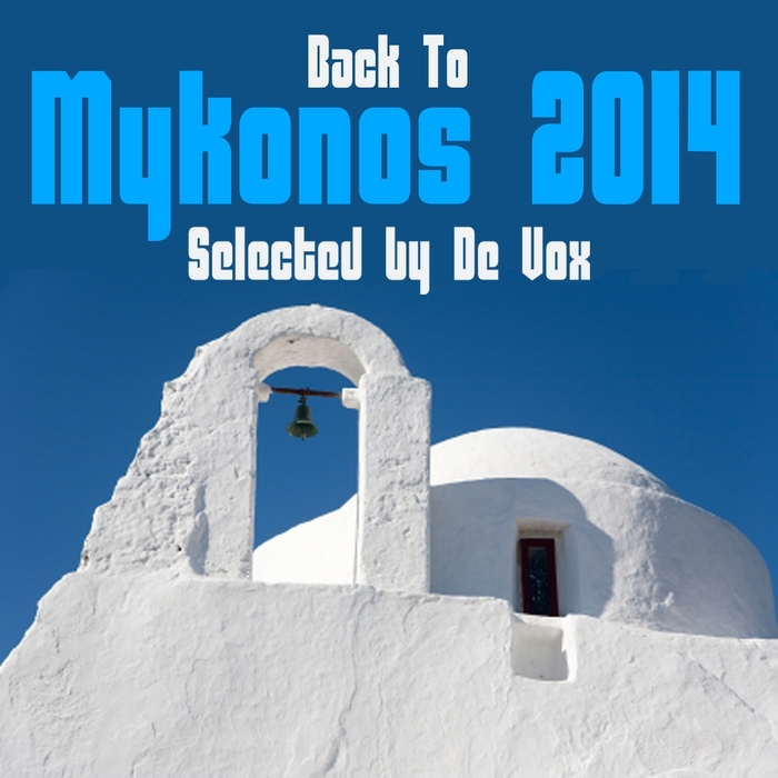 VARIOUS - Back To Mykonos 2014 (Selected By De Vox)