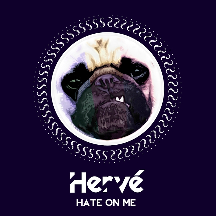 HERVE - Hate On Me