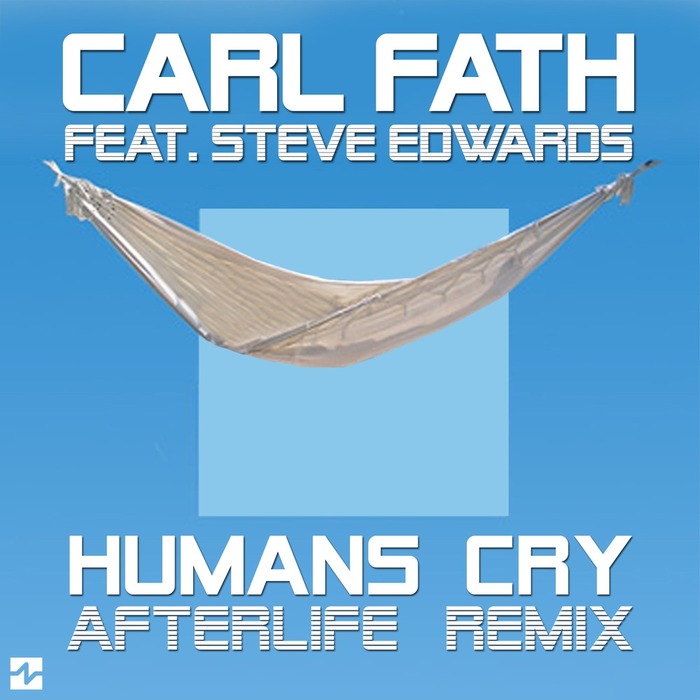 CARL FATH/STEVE EDWARDS - Humans Cry (Afterlife Remix)