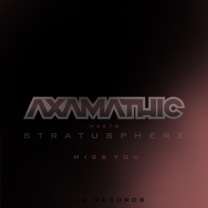 AXAMATHIC meets STRATUSPHERE - Miss You