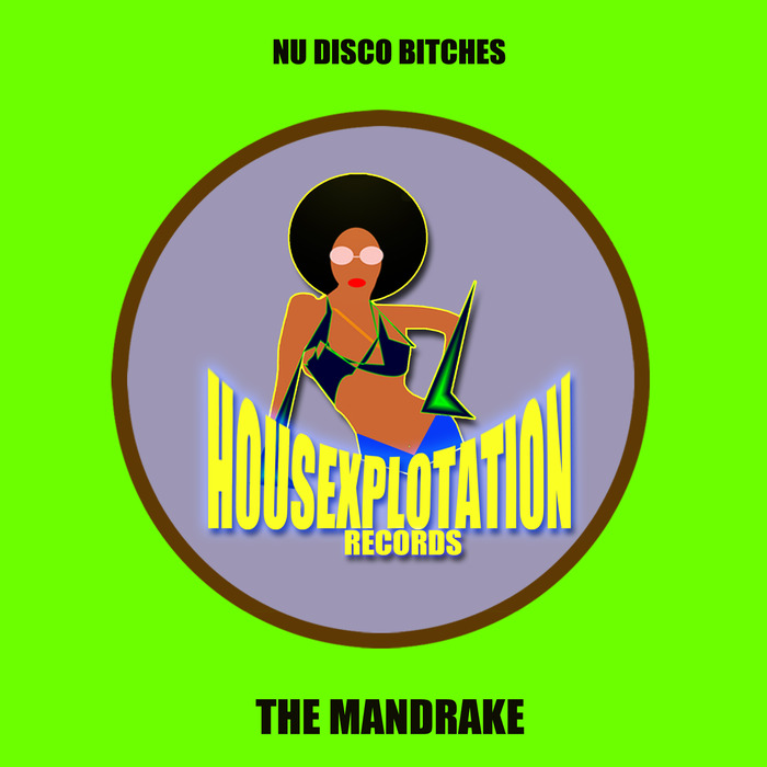 NU DISCO BITCHES - The Mandrake