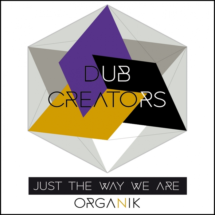 DUB CREATORS - Just The Way We Are