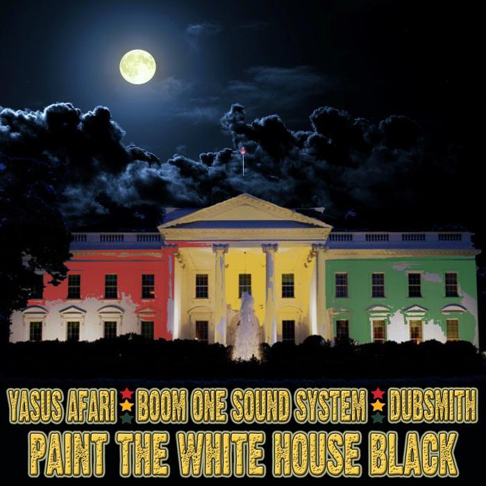 AFARI, Yasus/BOOM ONE SOUND SYSTEM - Paint The White House Black