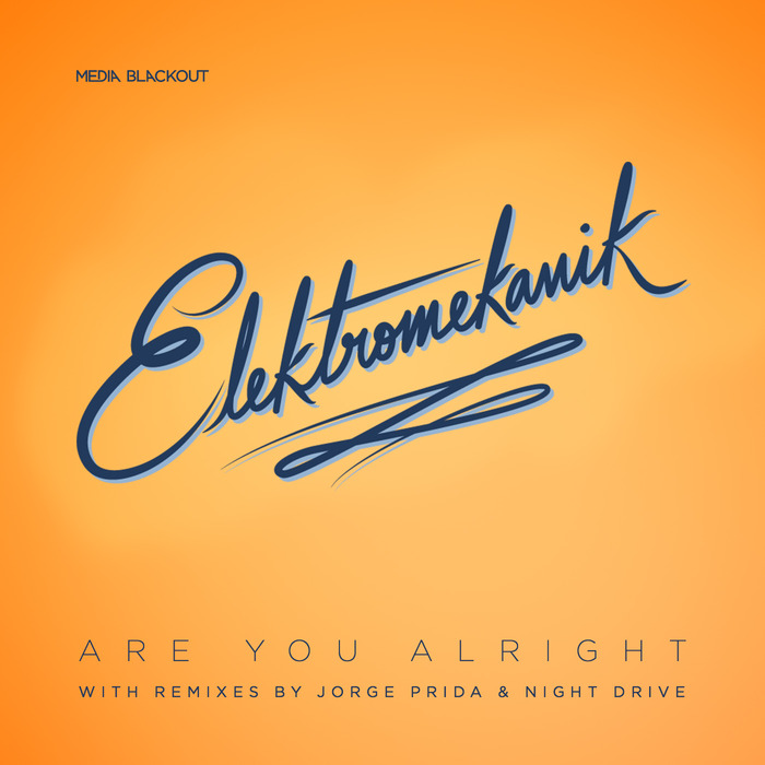 ELEKTROMEKANIK - Are You Alright