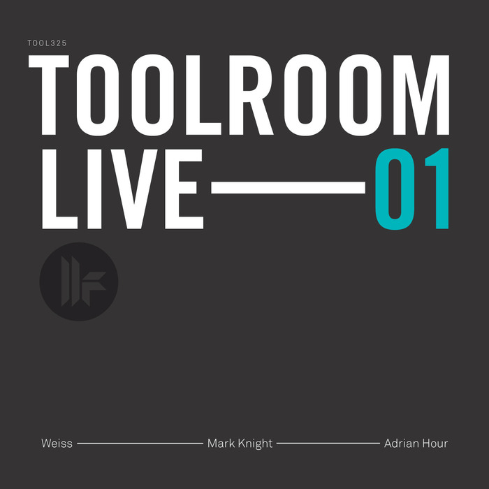 WEISS UK/MARK KNIGHT/ADRIAN HOUR/VARIOUS - Toolroom Live 01