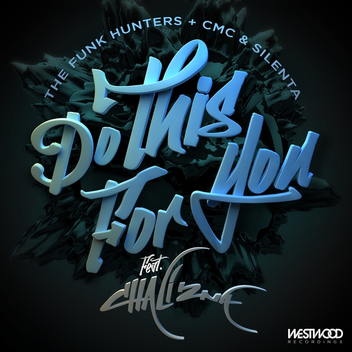 CMC & SILENTA/THE FUNK HUNTERS feat CHALI 2NA - Do This For You