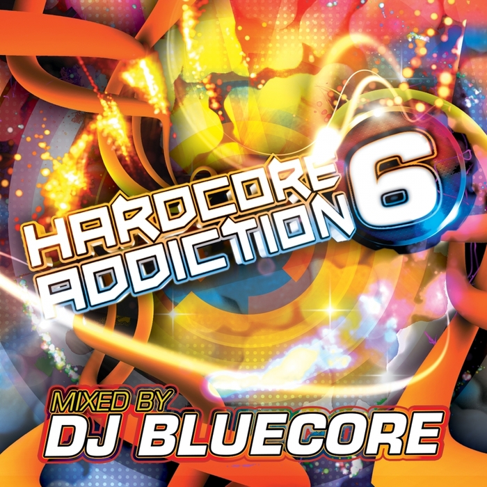 BLUECORE/VARIOUS - Hardcore Addiction 6
