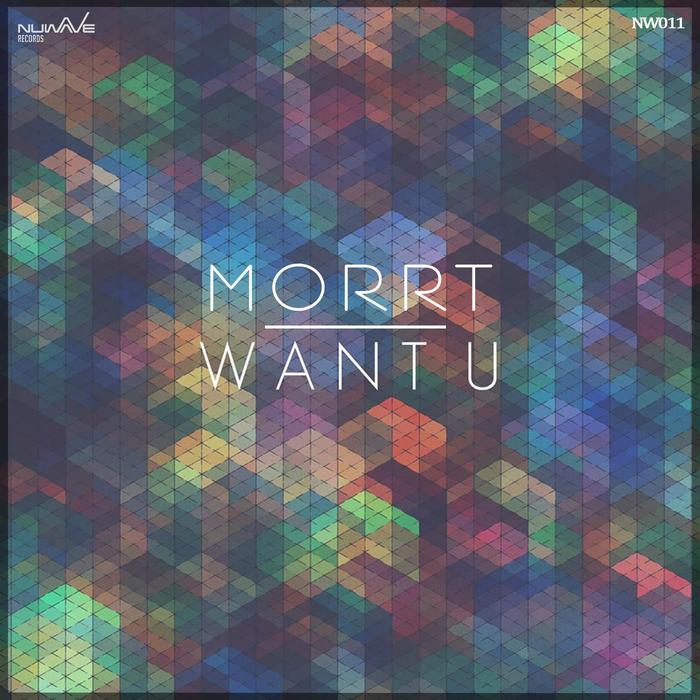 MORRT - Want U