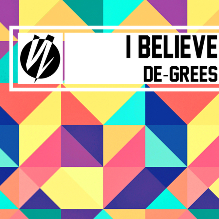 DE GREES - I Believe