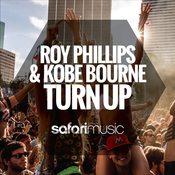 PHILLIPS, Roy/KOBE BOURNE - Turn Up (remixes)