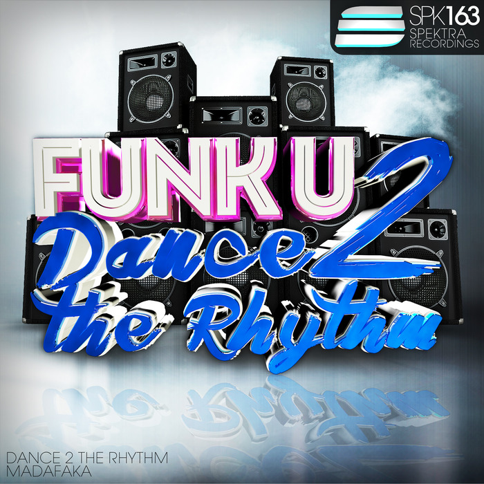 FUNK U - Dance 2 The Rhythm