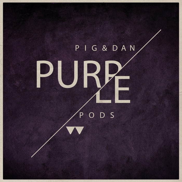PIG & DAN - Purple Pods EP