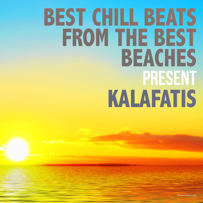 VARIOUS - Best Chill Beats From The Best Beaches Pres Kalafatis