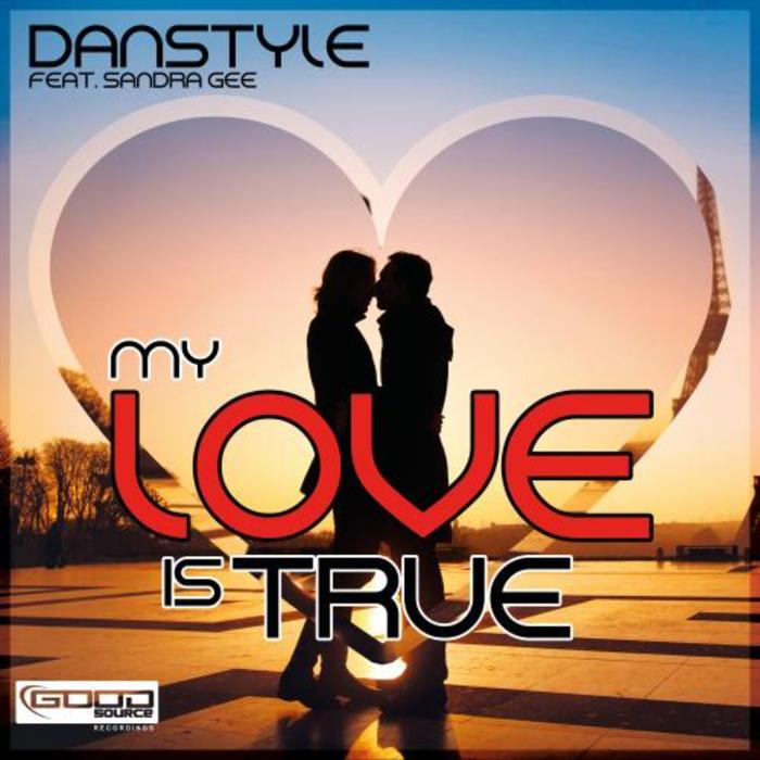 DANSTYLE feat SANDRA GEE - My Love Is True