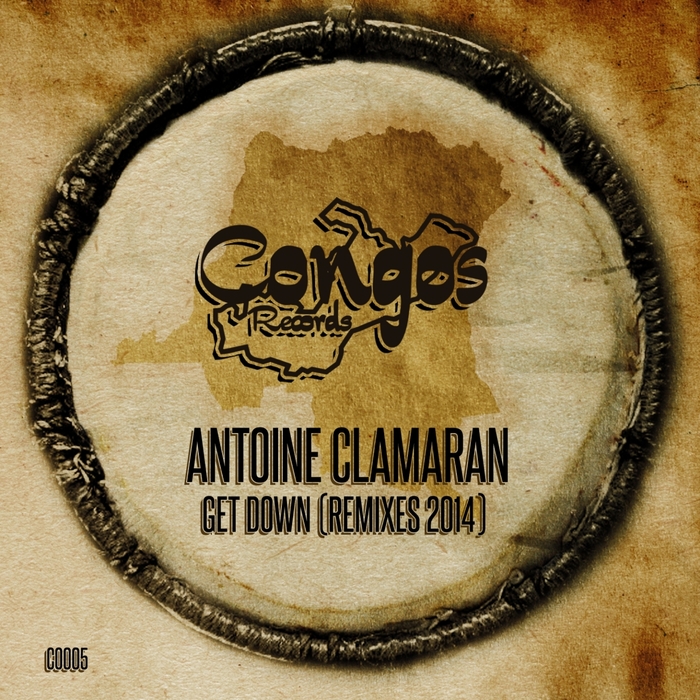 CLAMARAN, Antoine - Get Down (remixes 2014)