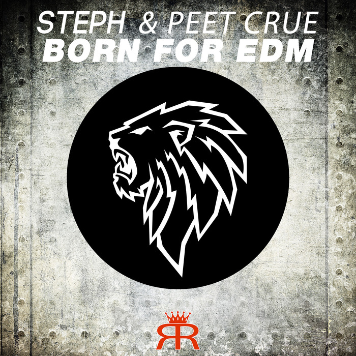 STEPH/PEET CRUE - Born For EDM