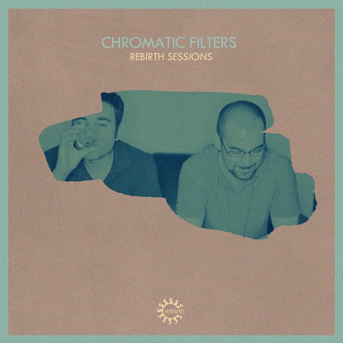 CHROMATIC FILTERS/VARIOUS - Rebirth Sessions