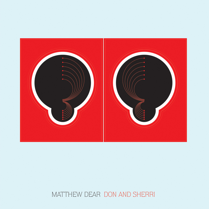 MATTHEW DEAR - Don And Sherri