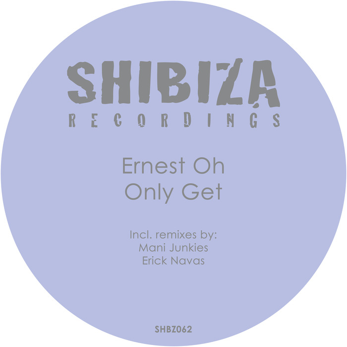 ERNEST OH - Only Get (remixes)