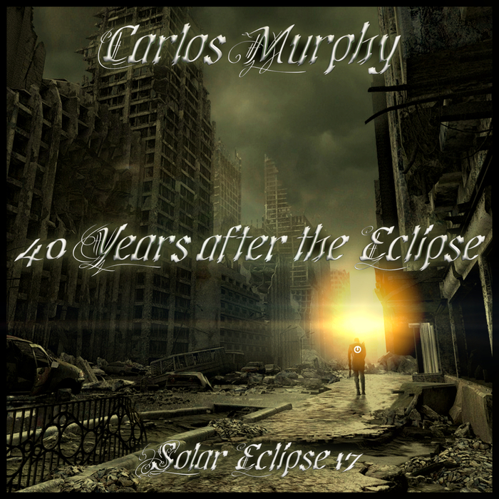 MURPHY, Carlos - 40 Years After The Eclipse