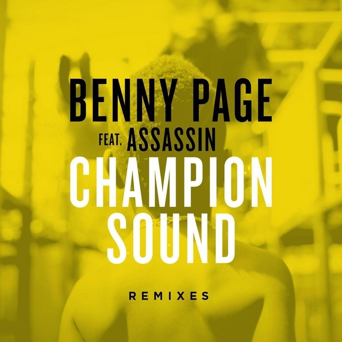 BENNY PAGE feat ASSASSIN - Champion Sound EP