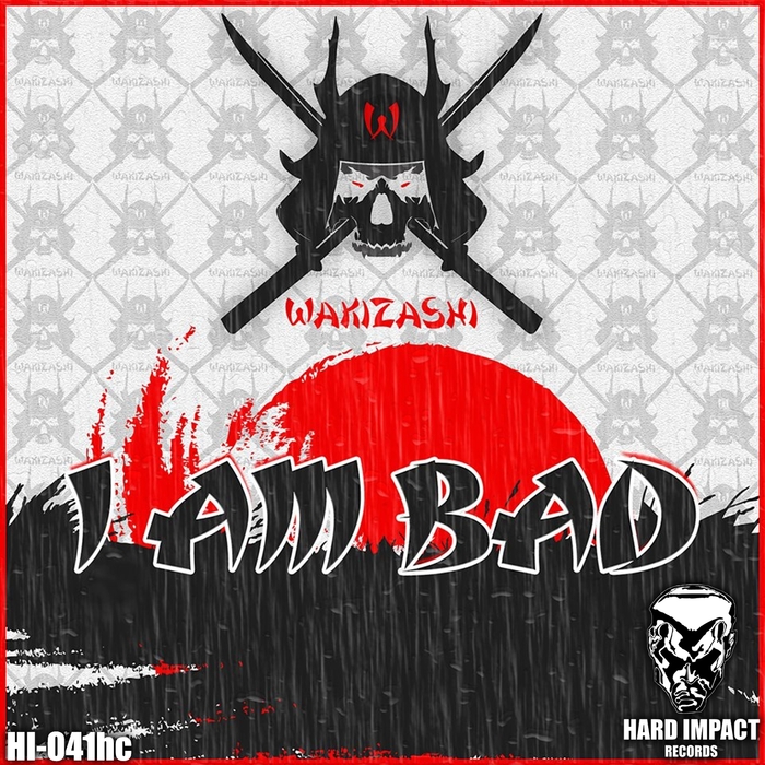 WAKIZASHI - I Am Bad