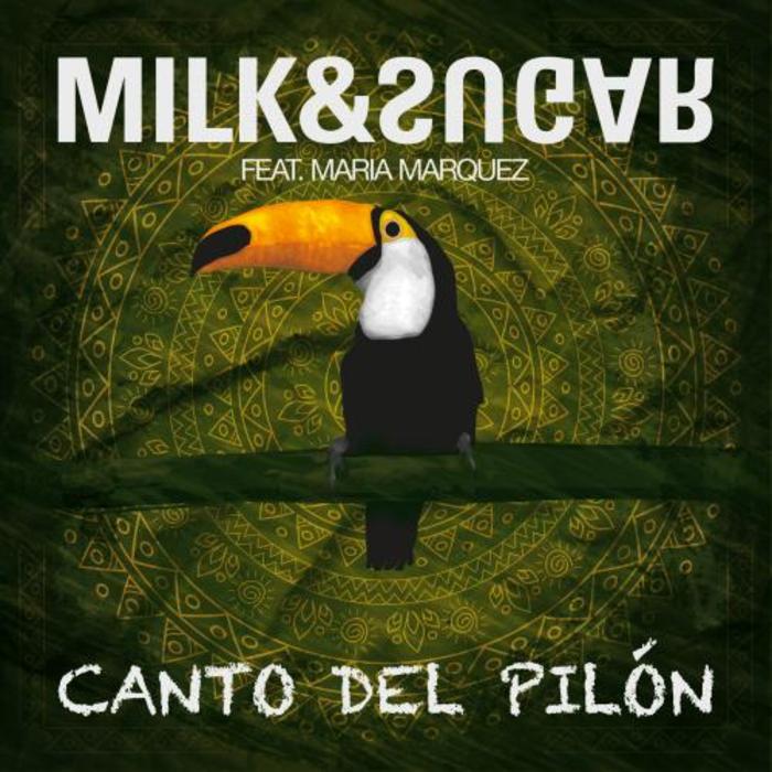 MILK & SUGAR feat MARIA MARQUEZ - Canto Del Pilon