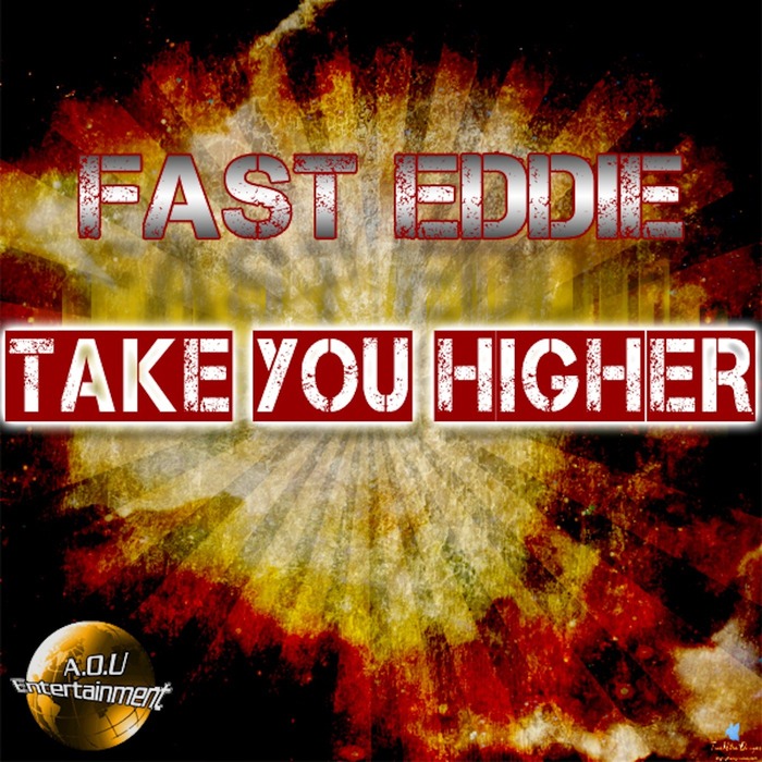 FAST EDDIE - Take You Higher