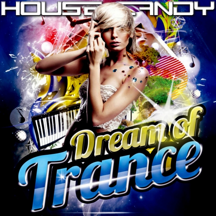 VARIOUS - House Candy Dream Of Trance