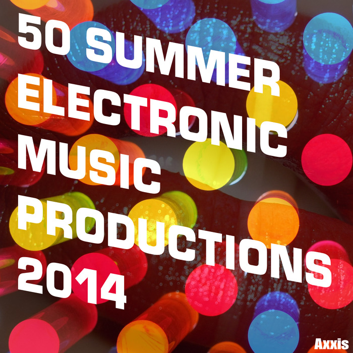 VARIOUS - 50 Summer Electronic Music Productions 2014