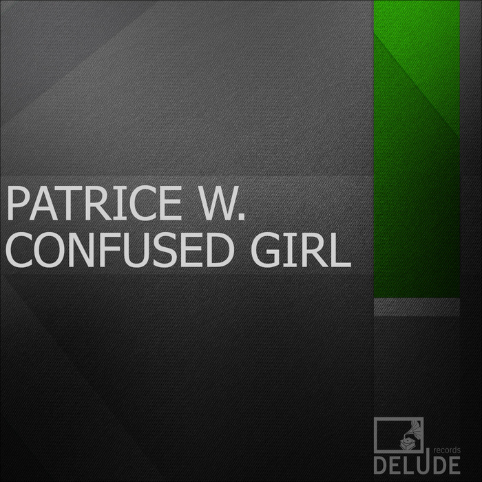 PATRICE W - Confused Girl (remixes)