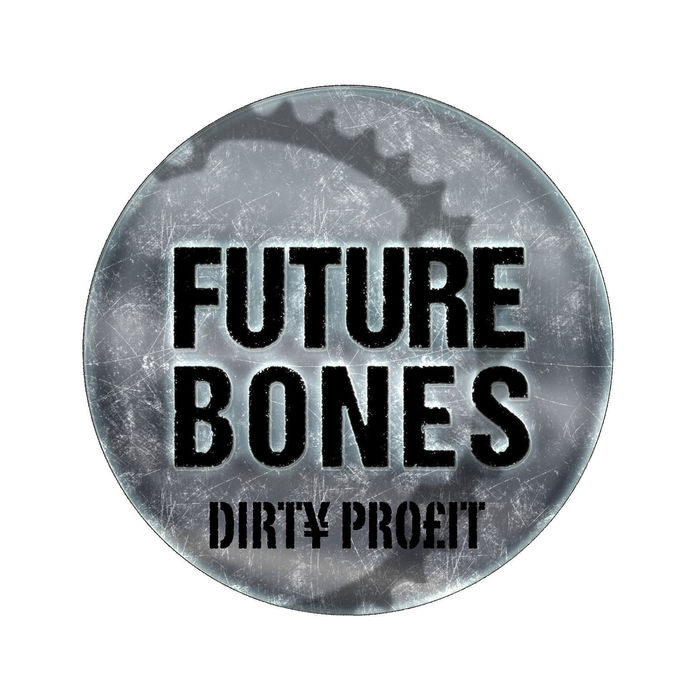 FUTURE BONES - Dirty Profit