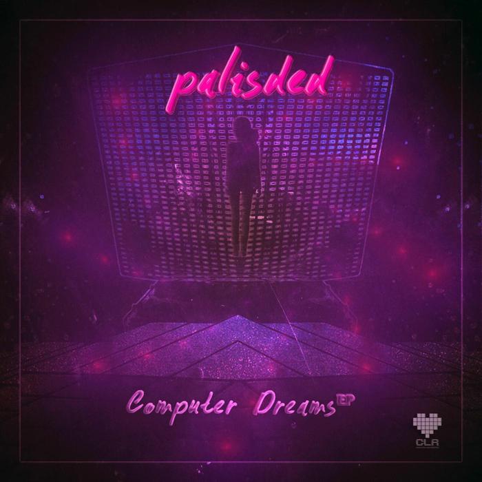 PALISDED - Computer Dreams EP