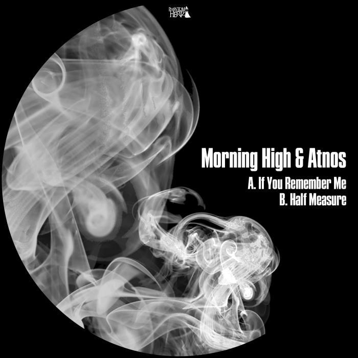MORNING HIGH/ATNOS - If You Remember Me/Half Measure