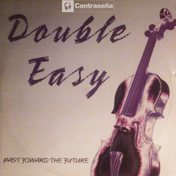 DOUBLE EASY - Past Foward The Future