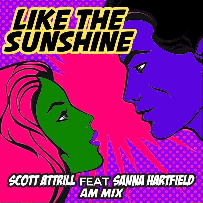 ATTRILL, Scott feat SANNA HARTFIELD - Like The Sunshine