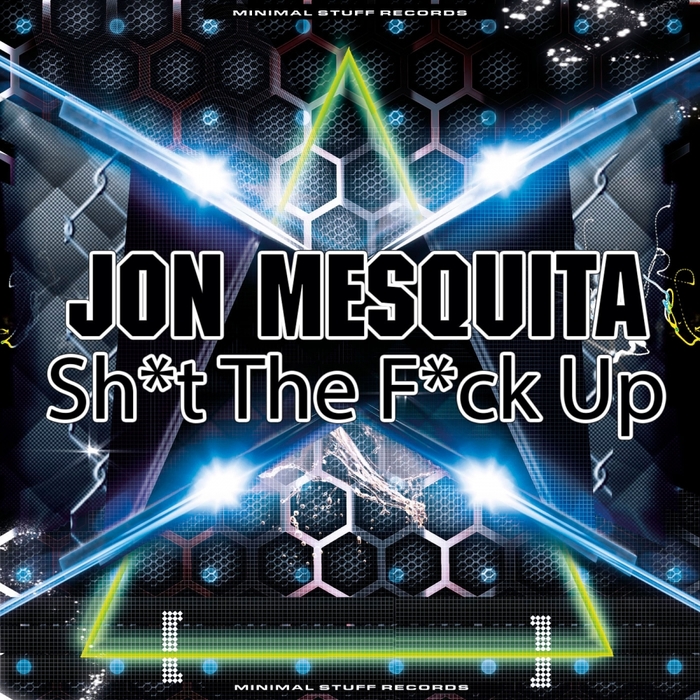 MESQUITA, Jon - Sh*t The F*ck Up