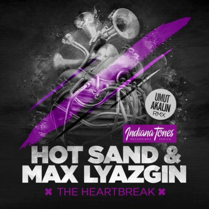 HOT SAND/MAX LYAZGIN - The Heartbreak