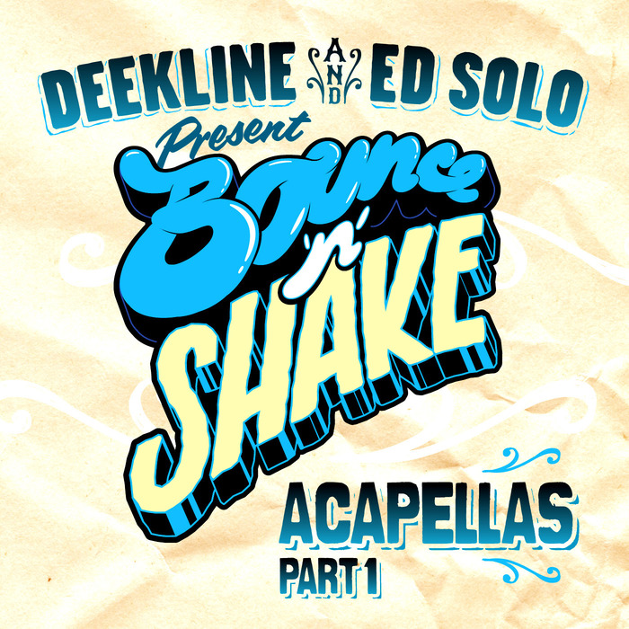 DEEKLINE/ED SOLO - Bounce N Shake Acapellas Part 1