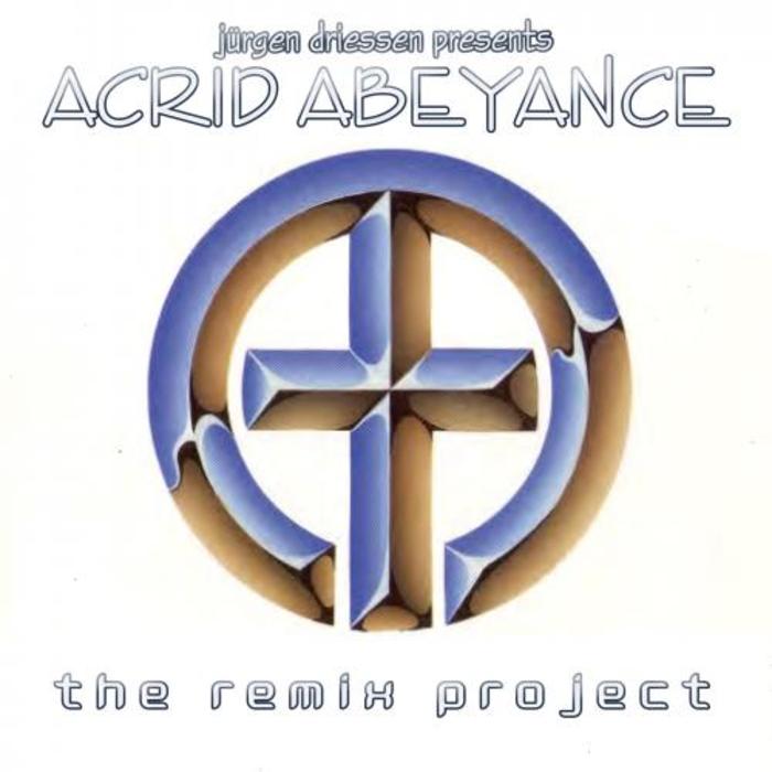 JURGEN DRIESSEN PRESENTS ACRID ABEYANCE - The Remix Project